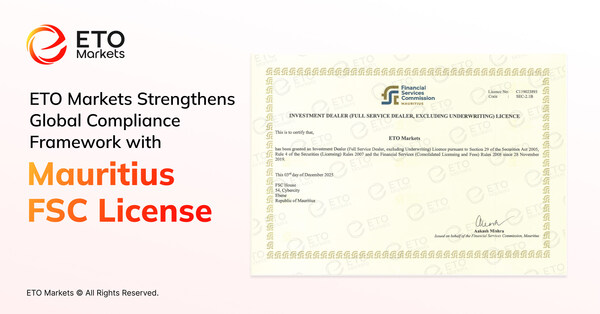 ETO Markets 获毛里求斯 FSC 牌照 强化全球合规框架